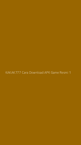 Tampilan Antarmuka Aplikasi Kakak777 Cara Download Apk Game Resmi - 1