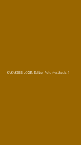 Tampilan Antarmuka Aplikasi Kakak888 Login Editor Foto Aesthetic - 1
