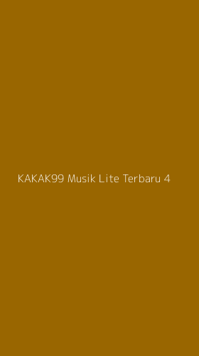 Tampilan Antarmuka Aplikasi Kakak99 Musik Lite Terbaru - 4