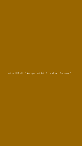 Tampilan Antarmuka Aplikasi Kalimantan4d Kumpulan Link Situs Game Populer - 2