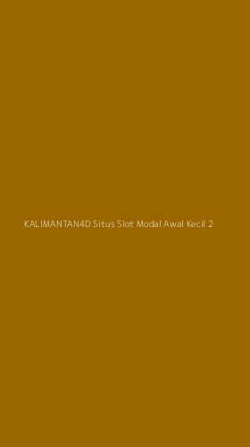 Tampilan Antarmuka Aplikasi Kalimantan4d Situs Slot Modal Awal Kecil - 2