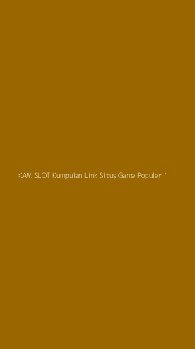 Tampilan Antarmuka Aplikasi Kamislot Kumpulan Link Situs Game Populer - 1