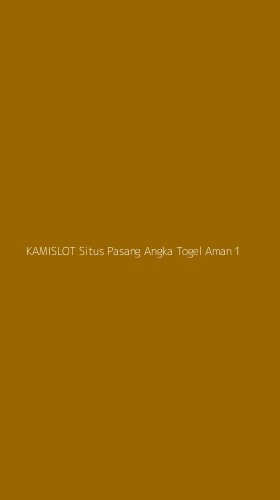 Tampilan Antarmuka Aplikasi Kamislot Situs Pasang Angka Togel Aman - 1