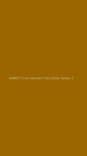 Tampilan Antarmuka Aplikasi Kamus77 Link Alternatif Toto Online Terbaru - 2