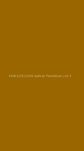 Tampilan Antarmuka Aplikasi Kancil69 Login Aplikasi Pendidikan Lite - 3
