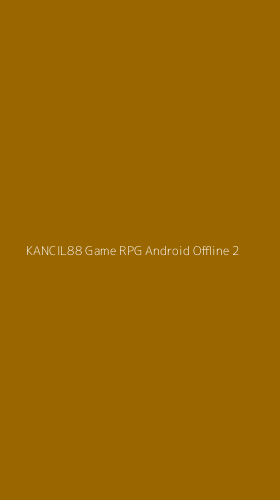 Tampilan Antarmuka Aplikasi Kancil88 Game Rpg Android Offline - 2