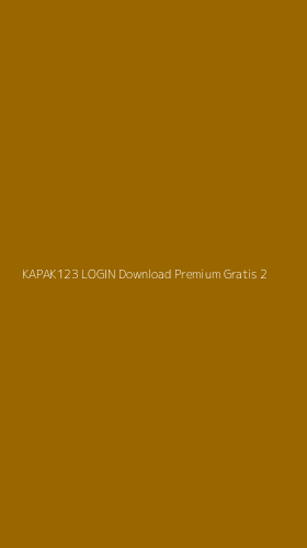 Tampilan Antarmuka Aplikasi Kapak123 Login Download Premium Gratis - 2