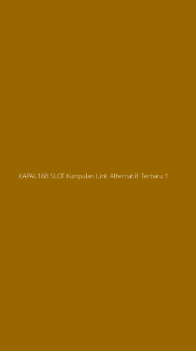 Tampilan Antarmuka Aplikasi Kapal168 Slot Kumpulan Link Alternatif Terbaru - 1