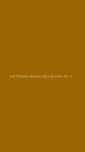 Tampilan Antarmuka Aplikasi Kaptenasia Aplikasi Editing Video Pro - 3