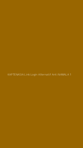 Tampilan Antarmuka Aplikasi Kaptenasia Link Login Alternatif Anti Nawala - 1