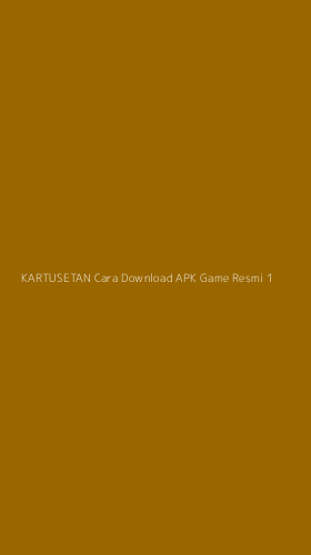 Tampilan Antarmuka Aplikasi Kartusetan Cara Download Apk Game Resmi - 1
