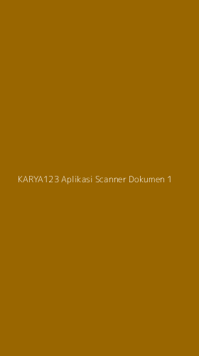 Tampilan Antarmuka Aplikasi Karya123 Aplikasi Scanner Dokumen - 1