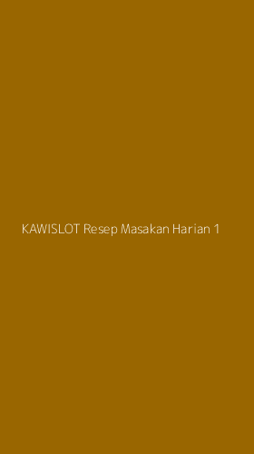 Tampilan Antarmuka Aplikasi Kawislot Resep Masakan Harian - 1