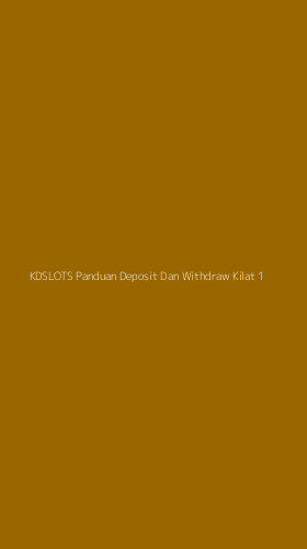 Tampilan Antarmuka Aplikasi Kdslots Panduan Deposit Dan Withdraw Kilat - 1