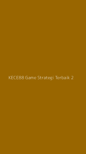 Tampilan Antarmuka Aplikasi Kece88 Game Strategi Terbaik - 2