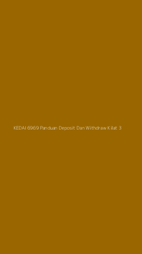 Tampilan Antarmuka Aplikasi Kedai 6969 Panduan Deposit Dan Withdraw Kilat - 3