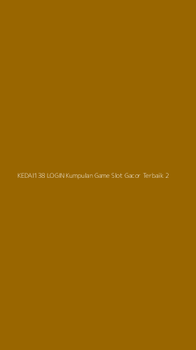 Tampilan Antarmuka Aplikasi Kedai138 Login Kumpulan Game Slot Gacor Terbaik - 2