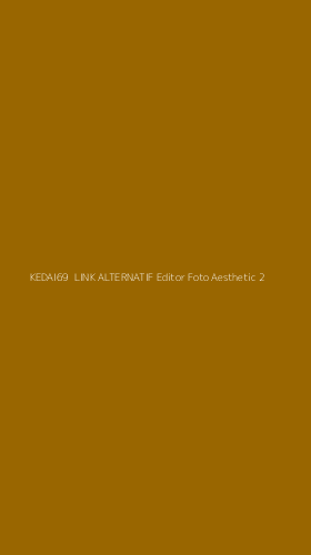 Tampilan Antarmuka Aplikasi Kedai69 Link Alternatif Editor Foto Aesthetic - 2