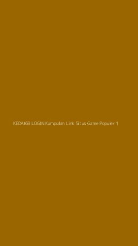 Tampilan Antarmuka Aplikasi Kedai69 Login Kumpulan Link Situs Game Populer - 1