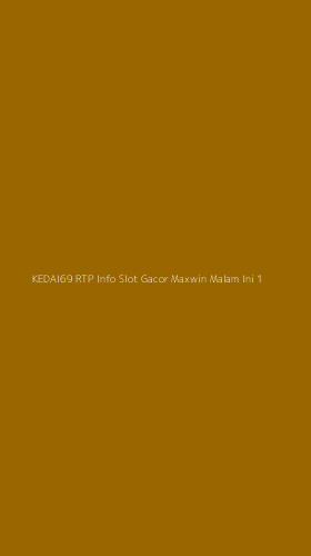 Tampilan Antarmuka Aplikasi Kedai69 Rtp Info Slot Gacor Maxwin Malam Ini - 1