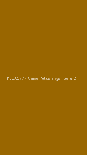 Tampilan Antarmuka Aplikasi Kelas777 Game Petualangan Seru - 2