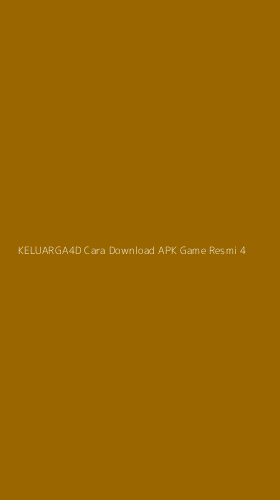 Tampilan Antarmuka Aplikasi Keluarga4d Cara Download Apk Game Resmi - 4