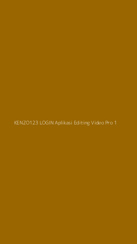 Tampilan Antarmuka Aplikasi Kenzo123 Login Aplikasi Editing Video Pro - 1