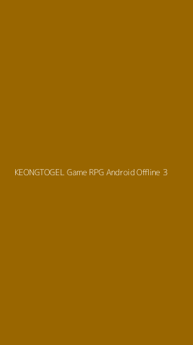 Tampilan Antarmuka Aplikasi Keongtogel Game Rpg Android Offline - 3