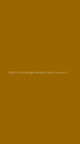 Tampilan Antarmuka Aplikasi Keris123 Login Agen Roulette Online Uang Asli - 2