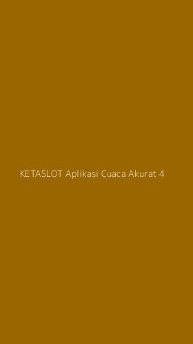 Tampilan Antarmuka Aplikasi Ketaslot Aplikasi Cuaca Akurat - 4