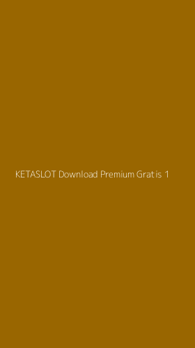 Tampilan Antarmuka Aplikasi Ketaslot Download Premium Gratis - 1