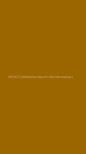 Tampilan Antarmuka Aplikasi Ketua77 Login Daftar Akun Pro Slot Internasional - 2