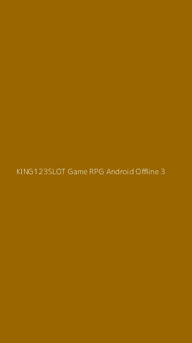 Tampilan Antarmuka Aplikasi King123slot Game Rpg Android Offline - 3