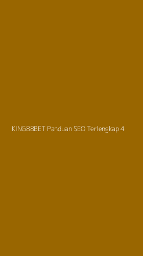 Tampilan Antarmuka Aplikasi King88bet Panduan Seo Terlengkap - 4