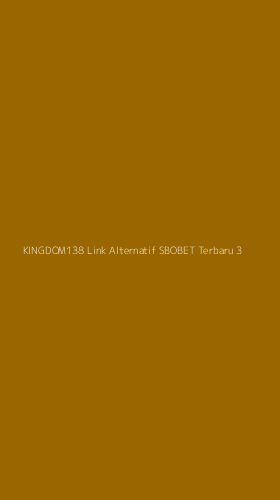 Tampilan Antarmuka Aplikasi Kingdom138 Link Alternatif Sbobet Terbaru - 3