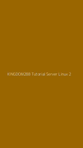 Tampilan Antarmuka Aplikasi Kingdom288 Tutorial Server Linux - 2