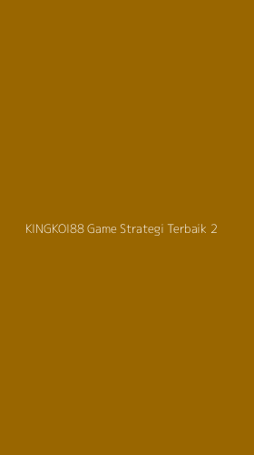 Tampilan Antarmuka Aplikasi Kingkoi88 Game Strategi Terbaik - 2