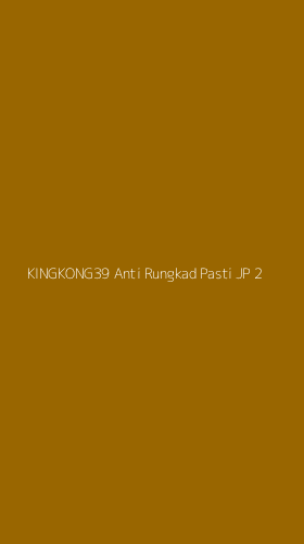 Tampilan Antarmuka Aplikasi Kingkong39 Anti Rungkad Pasti Jp - 2