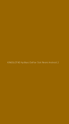 Tampilan Antarmuka Aplikasi Kingslot4d Aplikasi Daftar Slot Resmi Android - 2