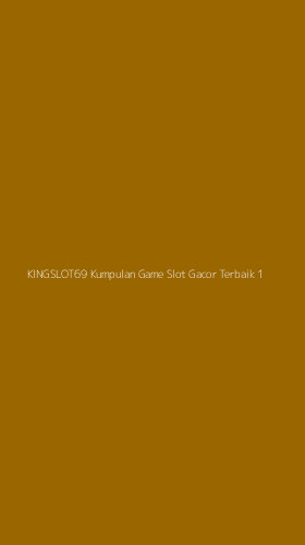 Tampilan Antarmuka Aplikasi Kingslot69 Kumpulan Game Slot Gacor Terbaik - 1