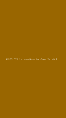 Tampilan Antarmuka Aplikasi Kingslot9 Kumpulan Game Slot Gacor Terbaik - 1