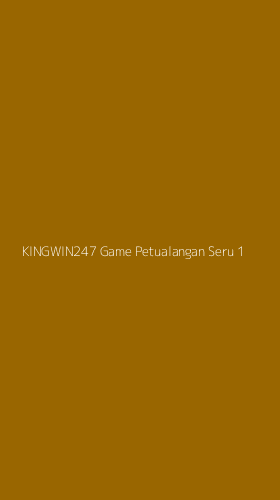 Tampilan Antarmuka Aplikasi Kingwin247 Game Petualangan Seru - 1