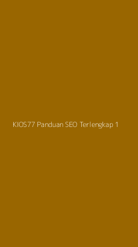 Tampilan Antarmuka Aplikasi Kios77 Panduan Seo Terlengkap - 1