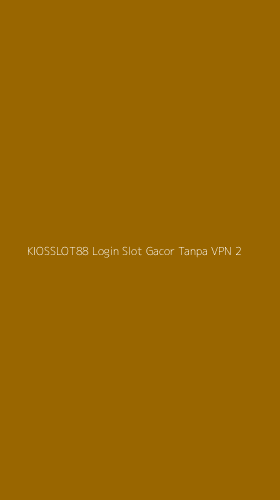 Tampilan Antarmuka Aplikasi Kiosslot88 Login Slot Gacor Tanpa Vpn - 2