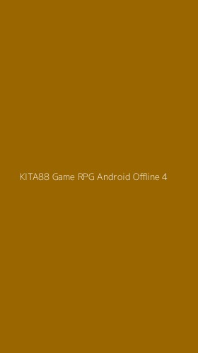 Tampilan Antarmuka Aplikasi Kita88 Game Rpg Android Offline - 4