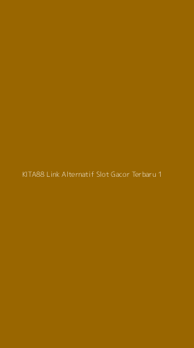 Tampilan Antarmuka Aplikasi Kita88 Link Alternatif Slot Gacor Terbaru - 1