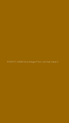 Tampilan Antarmuka Aplikasi Kitkat77 Login Situs Dengan Fitur Live Chat Cepat - 2