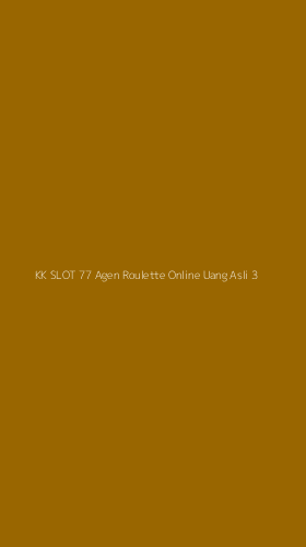 Tampilan Antarmuka Aplikasi Kk Slot 77 Agen Roulette Online Uang Asli - 3