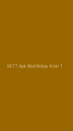 Tampilan Antarmuka Aplikasi Kk77 Apk Mod Bebas Iklan - 1