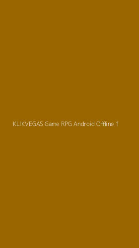 Tampilan Antarmuka Aplikasi Klikvegas Game Rpg Android Offline - 1